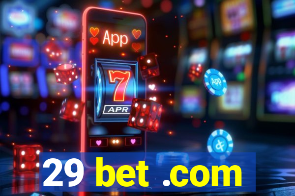 29 bet .com